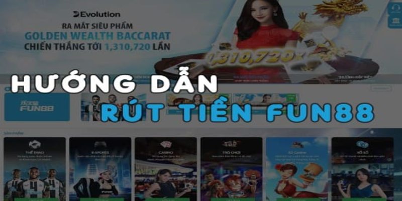 Tham khảo chi tiết điều kiện rút tiền FUN88