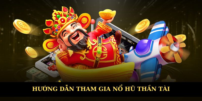 Hướng dẫn tham gia game slot thần tài Hướng dẫn tham gia game slot thần tài