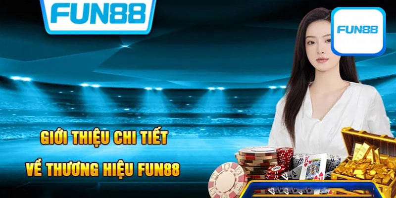 FUN88 bắt đầu ra mắt thị trường chính thức vào năm 2009